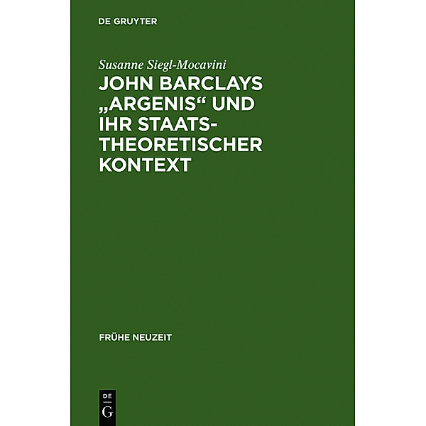 John Barclays 'Argenis' und ihr staatstheoretischer Kontext, Susanne Siegl-Mocavini