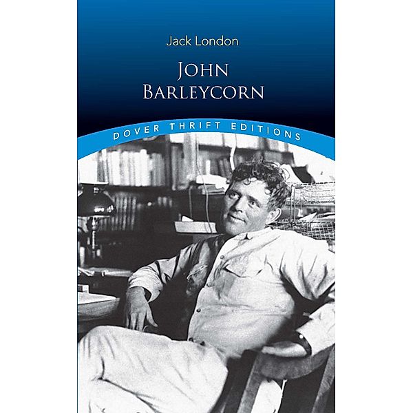 John Barleycorn / Dover Thrift Editions: Biography/Autobiography, Jack London