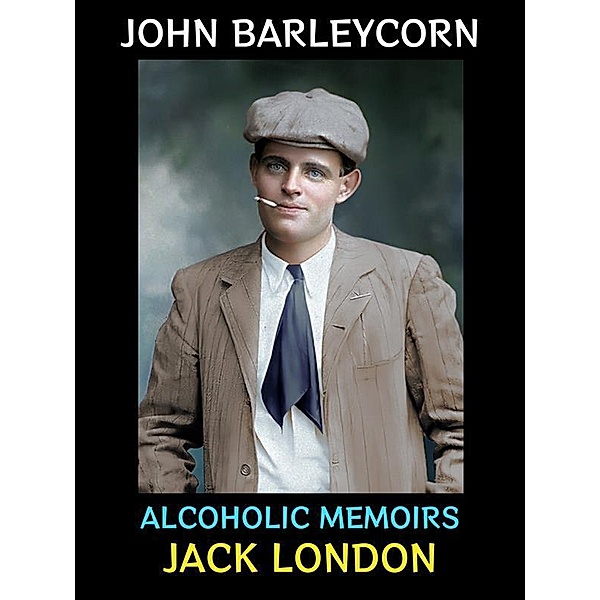 John Barleycorn / Jack London Collection Bd.14, Jack London