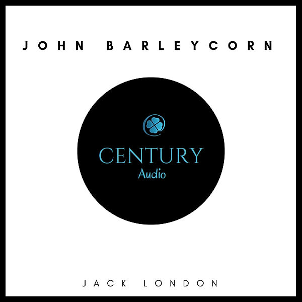 John Barleycorn or Alcoholic Memoirs, Jack London