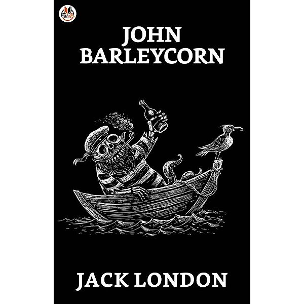 John Barleycorn / True Sign Publishing House, Jack London