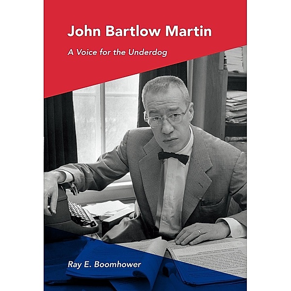 John Bartlow Martin, Ray E. Boomhower