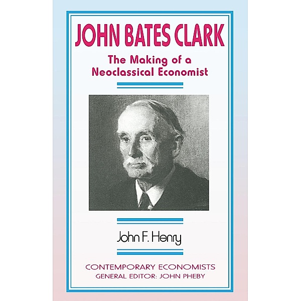 John Bates Clark / Contemporary Economists, John F. Henry