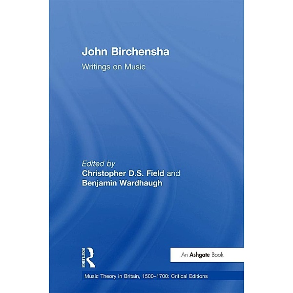 John Birchensha: Writings on Music, Benjamin Wardhaugh