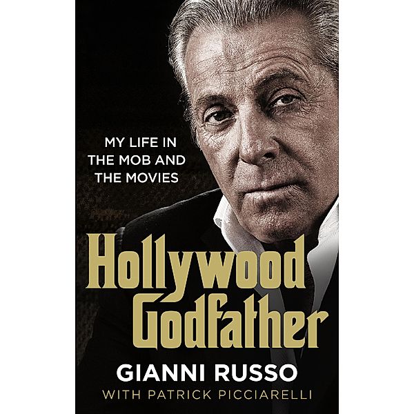 John Blake: Hollywood Godfather - My Life in the Mob and the Movies, Gianni Russo