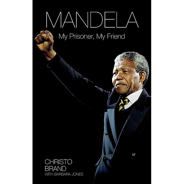 John Blake: Mandela - My Prisoner, My Friend, Christo Brand