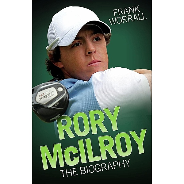John Blake: Rory McIlroy - The Biography, Frank Worrall