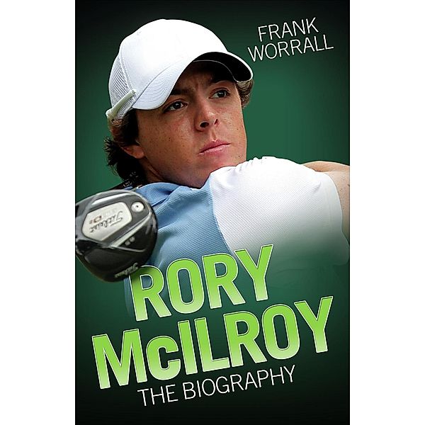 John Blake: Rory McIlroy - The Champion Golfer, Frank Worrall