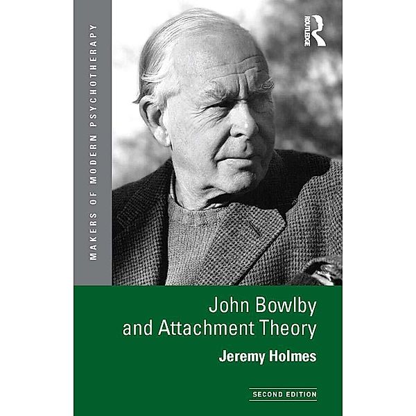 John Bowlby and Attachment Theory, Jeremy Holmes