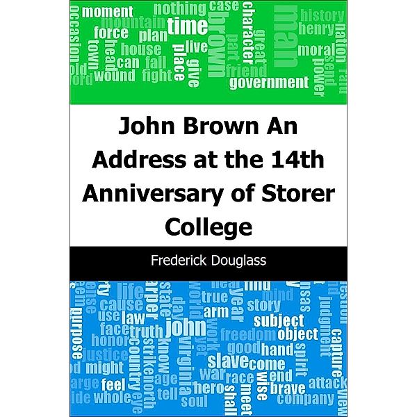 John Brown: An Address at the 14th Anniversary of Storer College / Trajectory Classics, Frederick Douglass