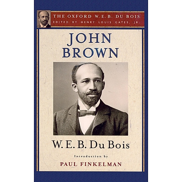 John Brown (The Oxford W. E. B. Du Bois), W. E. B. Du Bois