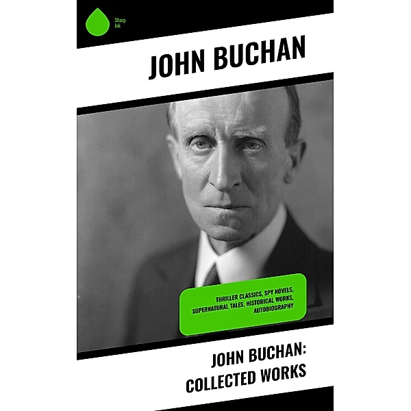 John Buchan: Collected Works, John Buchan
