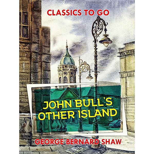 John Bull's Other Island, George Bernard Shaw