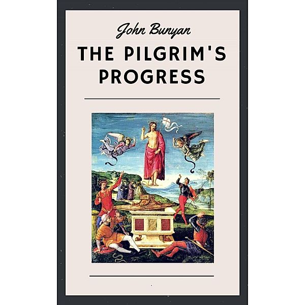 John Bunyan: The Pilgrim's Progress (English Edition), John Bunyan