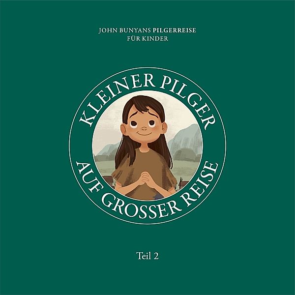 John Bunyans Pilgerreise für Kinder - 1 - Kleiner Pilger auf grosser Reise (Teil 2), Tyler Van Halteren
