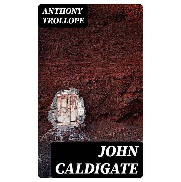 John Caldigate, Anthony Trollope