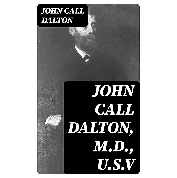 John Call Dalton, M.D., U.S.V, John Call Dalton