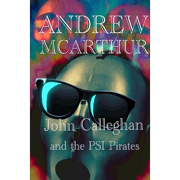 John Calleghan & The PSI Pirates / John Calleghan, Andrew Mcarthur