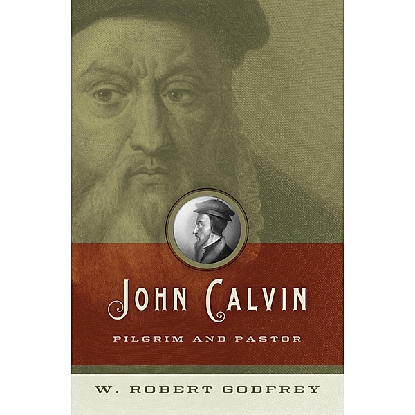 John Calvin, W. Robert Godfrey