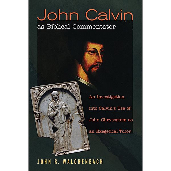 John Calvin as Biblical Commentator, John R. "Jack" Walchenbach