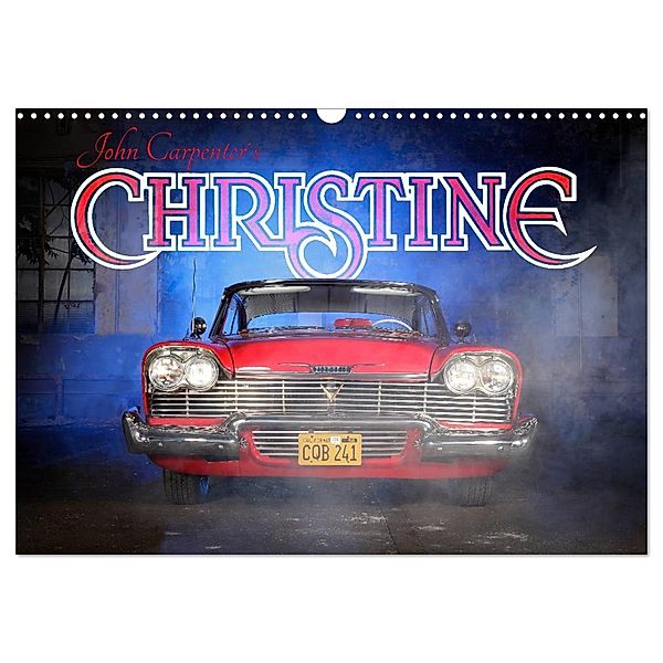 John Carpenter´s Christine (Wandkalender 2024 DIN A3 quer), CALVENDO Monatskalender, Stefan Bau