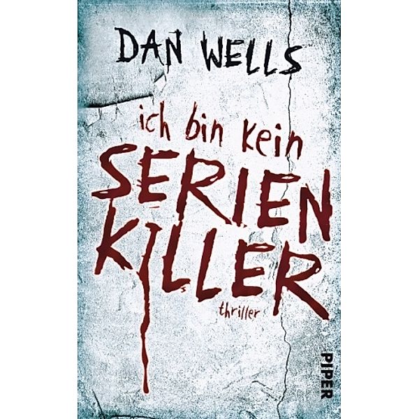 John Cleaver Band 1: Ich bin kein Serienkiller, Dan Wells