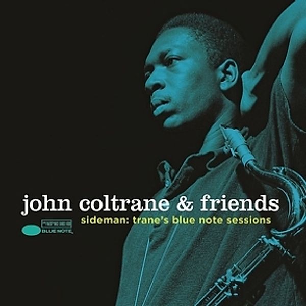 John Coltrane & Friends - Sideman: Trane's Blue Note Sessions, John Coltrane