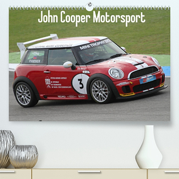 John Cooper Motorsport (Premium, hochwertiger DIN A2 Wandkalender 2022, Kunstdruck in Hochglanz), Thomas Morper