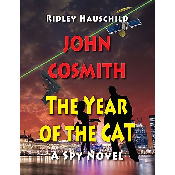 John Cosmith - The Year of the CAT: A Spy Novel, Ridley Hauschild