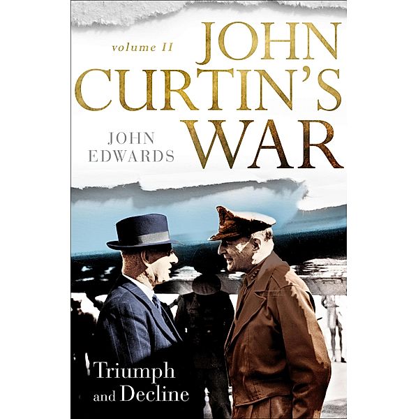 John Curtin's War Volume II, John Edwards