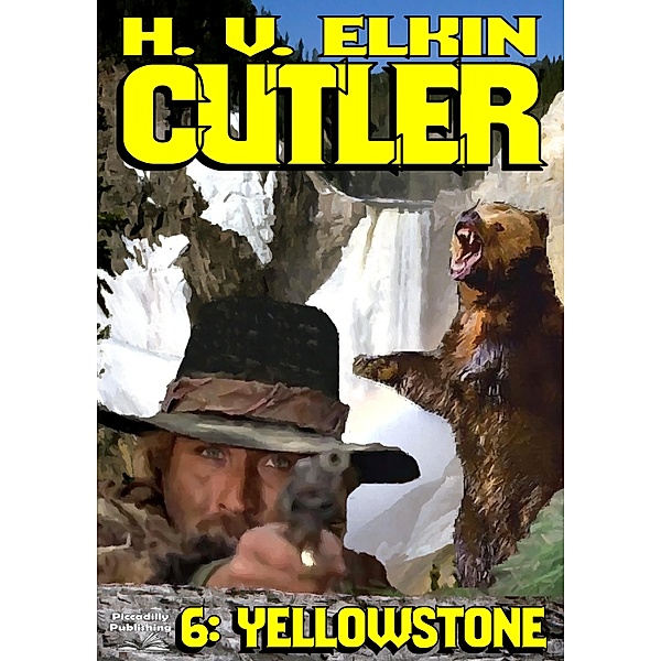 John Cutler - Western: Cutler 6: Yellowstone, H.V. Elkin
