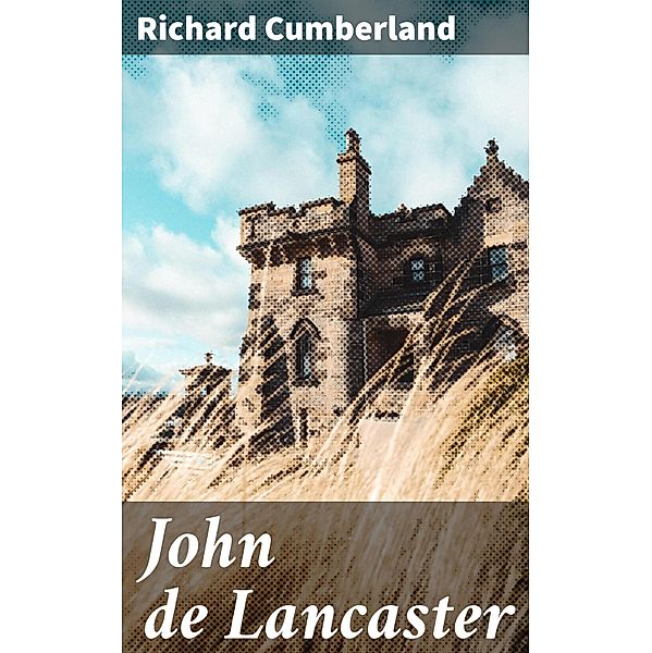 John de Lancaster, Richard Cumberland