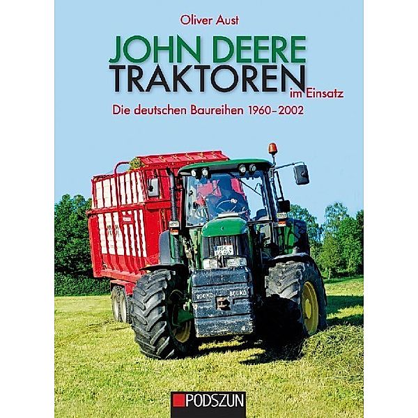 John Deere Traktoren im Einsatz, Oliver Aust