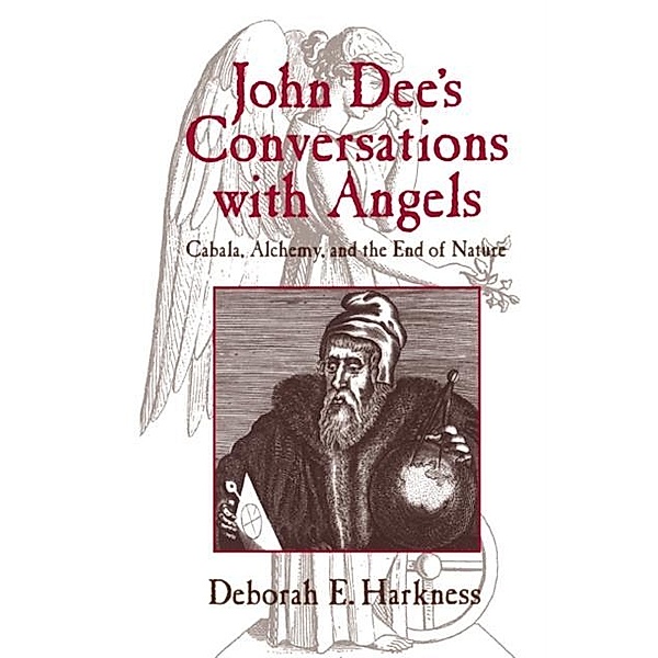 John Dee's Conversations with Angels, Deborah E. Harkness