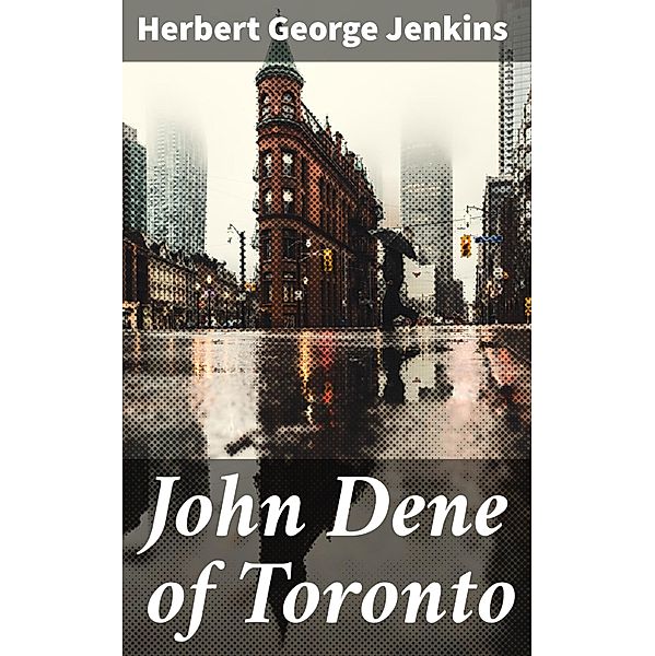 John Dene of Toronto, Herbert George Jenkins