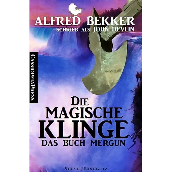 John Devlin - Das Buch Mergun: Die magische Klinge, Alfred Bekker