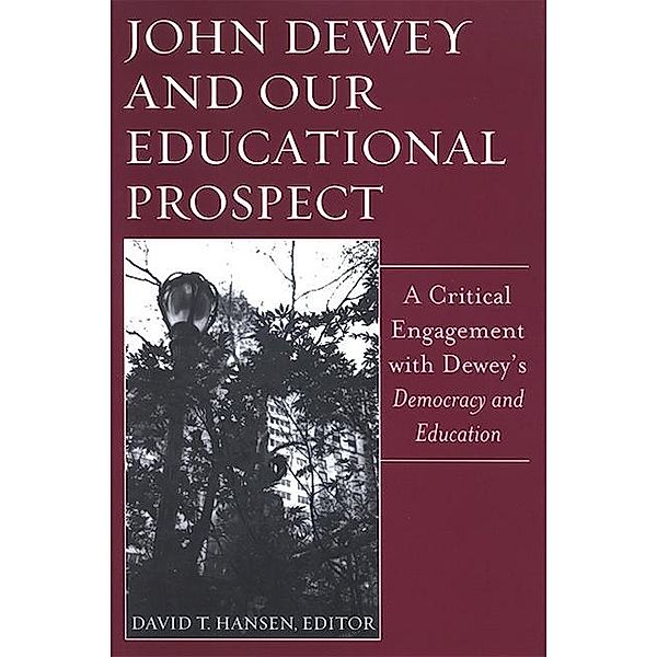 John Dewey and Our Educational Prospect