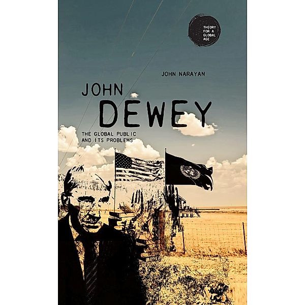 John Dewey / Theory for a Global Age, John Narayan