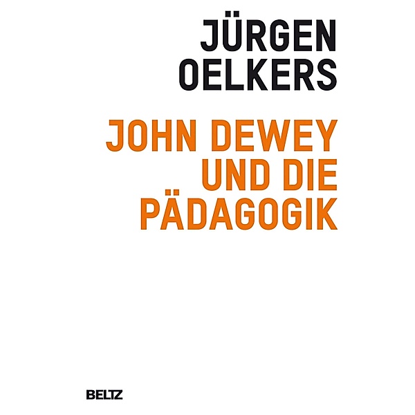 John Dewey und die Pädagogik, Jürgen Oelkers