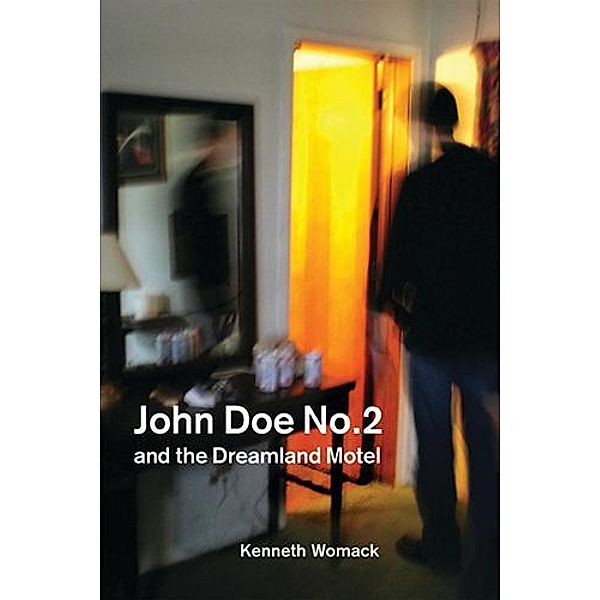 John Doe No. 2 and the Dreamland Motel / Switchgrass Books, Kenneth Womack