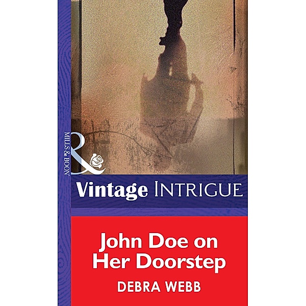 John Doe on Her Doorstep (Mills & Boon Intrigue) (The Enforcers, Book 1), Debra Webb