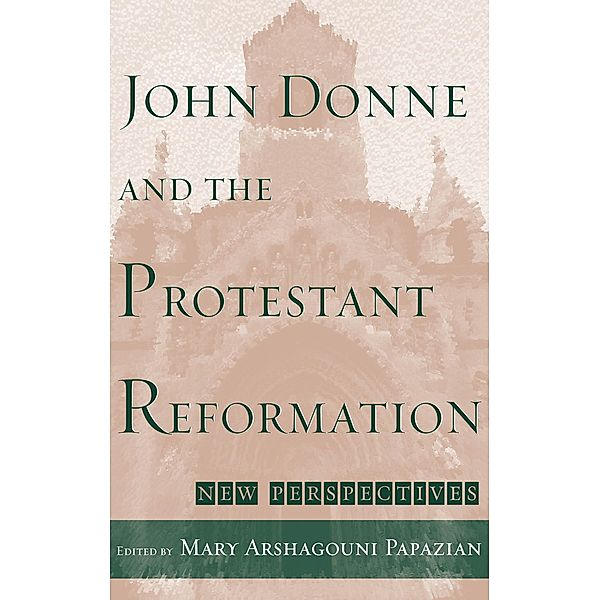 John Donne and the Protestant Reformation, Mary Arshagouni Papazian