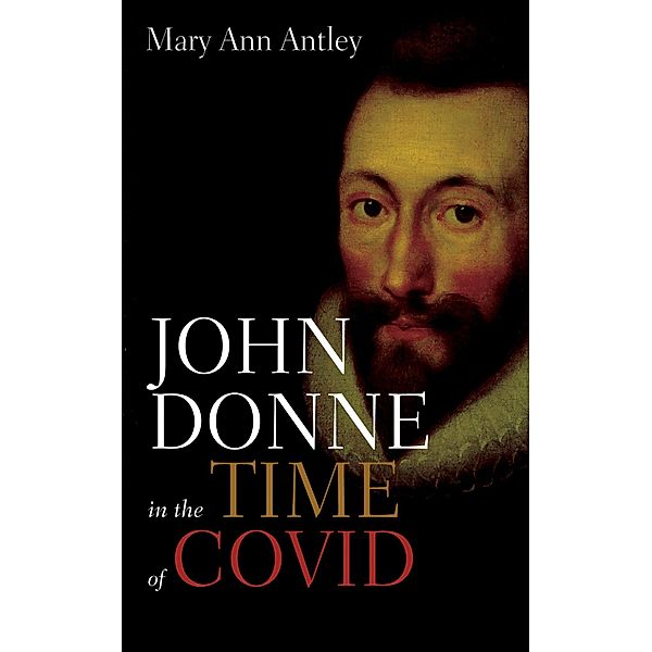 John Donne in the Time of COVID, Mary Ann Antley
