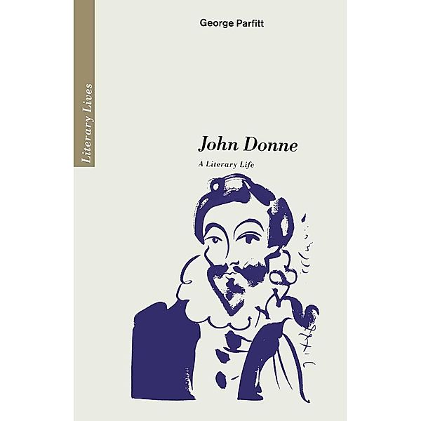 John Donne / Literary Lives, George Parfitt