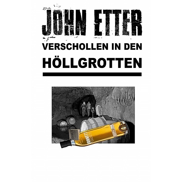 JOHN ETTER - Verschollen in den Höllgrotten, John Etter
