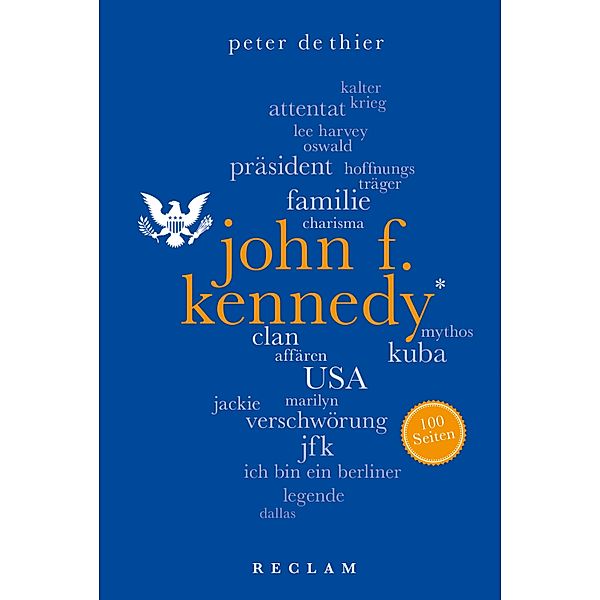 John F. Kennedy. 100 Seiten / Reclam 100 Seiten, Peter DeThier
