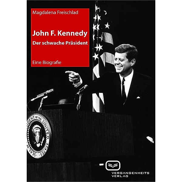 John F. Kennedy. Der schwache Präsident, Magdalena Freischlad