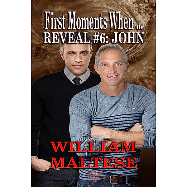 John: First Moments When....Reveal #6, William Maltese