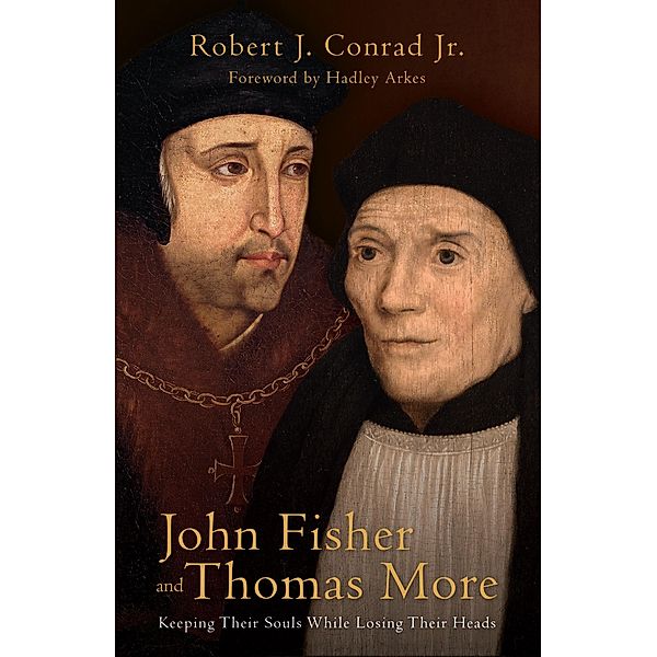 John Fisher and Thomas More, Robert J Conrad