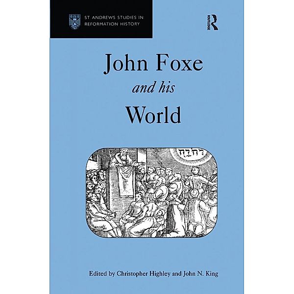 John Foxe and his World, Christopher Highley, John N. King